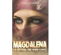 MAGDALENA: La Historia que Nadie Contó