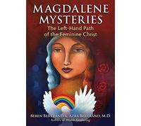 Magdalene Mysteries: The Left-Hand Path of the Feminine Christ
