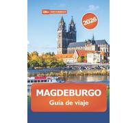 Magdeburgo Guía de Viaje 2026: Explora las principales atracciones, aventuras, cultura local y restaurantes de la histórica ciudad de Alemania