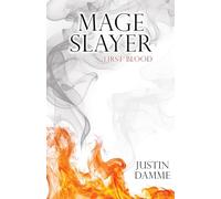 Mage Slayer: Book 1: First blood (Psychological Action Fantasy Novella)
