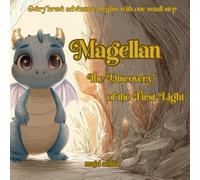 Magellan: The Discovery of the First Light (Magellan Adventures)