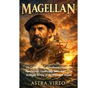 MAGELLAN: The Untold Story of Ferdinand Magellan’s Epic Voyage, Leadership, and Legacy - An In-Depth Review of the Historical Drama
