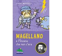Magellano e l'Oceano che non c'era (Lampi di genio)