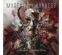 Magenta Harvest - And Then Came The Dust