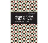 Maggie: A Girl of the Streets and Other Tales of New York (Mint Editions)