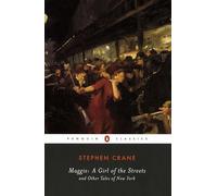 Maggie: una chica de la calle y otros cuentos de Nueva York – Penguin Classics