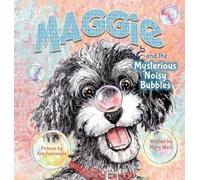 Maggie and the Mysterious Noisy Bubbles
