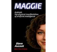 Maggie: Android, the physical manifestation of artificial intelligence (They Look Like Us)