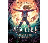 Maggie Blue - Aufbruch in die Goldene Stadt