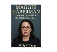 MAGGIE HABERMAN: From the City Desk to the White House Beat