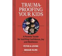 Maggie Kline Peter A. Levine Trauma-Proofing Your Kids (Tapa blanda)