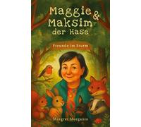 Maggie & Maksim der Hase: Freunde im Sturm