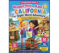 Maggie May and Kate’s California Sight Word Adventure: Read, Learn, and Explore 55 Sight Words on a Fun California Adventure for Ages 4-6 (Homeschooling and children's educational activity books)