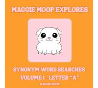 Maggie Moop Explores: Synonym Word Searches, Volume 1 - Letter "A": A screen-free learning series designed for teens and adults!