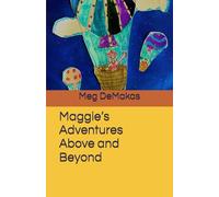 Maggie’s Adventures Above and Beyond (Maggie's Not So Big Life)