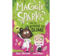 Maggie Sparks and the School of Slime: Book 4