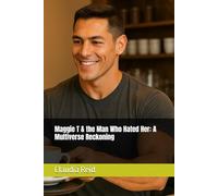 Maggie T & the Man Who Hated Her: A Multiverse Reckoning