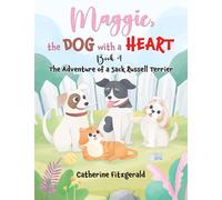Maggie, the Dog with a Heart: Book 4