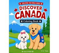 Maggie & Wilma Discover Canada: A Nature Coloring Book for Kids Ages 4-8 (Maggie & Wilma’s World Adventures)