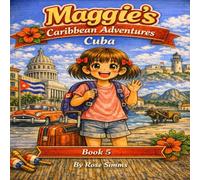 Maggie's Caribbean Adventures Cuba: 5 (Maggie's Adventures of the Caribbean)