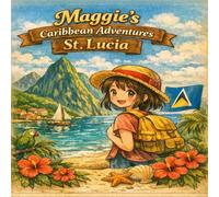 Maggie's Caribbean Adventures - St Lucia (Maggie's Adventures of the Caribbean)