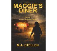 Maggie's Diner: Some ghosts burn once. Others learn to walk through the fire: 2 (The Casey Holloway Series)