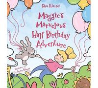 Maggie's Marvelous Half Birthday Adventure