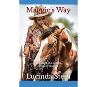 Maggie's Way: The Story of a Defiant Pioneer Woman