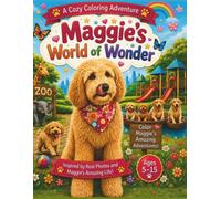 Maggie's World of Wonder - Kids Cosy Coloring Book: Real Life Adventures of Puppy Labradoodle Inspired by True Photos