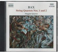 Maggini Quartet - Arnold Bax : Quatuors à cordes n° 1 et n° 2