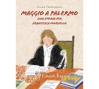 Maggio a Palermo. Una storia per Francesca Morvillo (Einaudi Ragazzi di oggi)