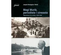 Magí Murià, periodista i cineasta: Memories D'Un Exiliat, 1939-1948: 55 (Guimet)