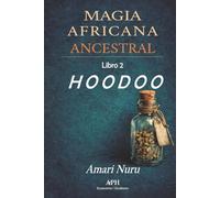 Magia africana ancestral: Libro 2 Hoodoo