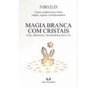 Magia Branca Com Cristais (ebook)