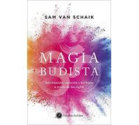 Magia Budista: Adivinación, curación y hechizos a través de los siglos (Budismo tibetano)