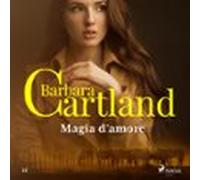 Magia D'amore (La Collezione Eterna Di Barbara Cartland 12)