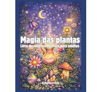 Magia das plantas Livro de colorir antistress para adultos