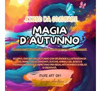 MAGIA D'AUTUNNO: DISEGNI AUTUNNALI DA COLORARE PER MOMENTI DI RELAX E CREATIVITÀ