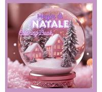 Magia di Natale: Il Grande Libro da Colorare: 156 Pagine Anti-Stress e Rilassanti per Adulti e Bambini - Disegni Facili, Dettagliati e Festivi con ... Entspannung Erwachsene Filzstifte)