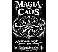 Magia do Caos: Uma abordagem fenomenológica da magia