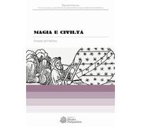Magia e civiltà (Demartiniana. Studi e materiali dell’Associazione internazionale Ernesto De Martino)