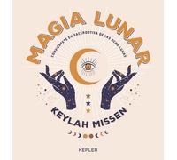 Magia lunar: Conviértete en sacerdotisa de las ocho lunas (Kepler Esoterismo)