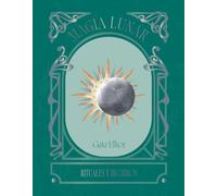 Magia lunar: Rituales y hechizos (MISTICA)