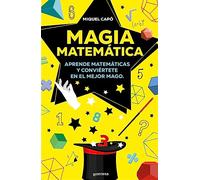 Magia matemática: Aprende matemáticas y conviértete en el mejor mago (No ficción ilustrados)