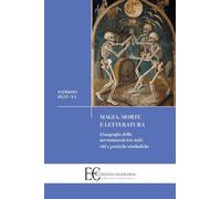 Magia, morte e letteratura. Etnografia della necromanzia (Saggistica)