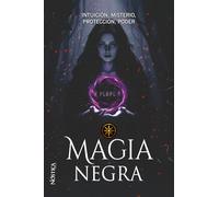 MAGIA NEGRA: Intuición, misterio, protección, poder