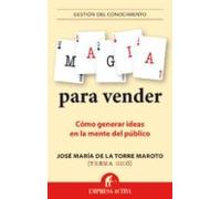 magia para vender: como generar ideas en la mente del publico