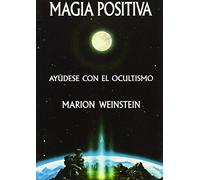 Magia Positiva: Ayúdese con el ocultismo (CRISOPEYA)