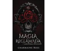 Magia Reclamada: Un romance paranormal entre hombres lobo y compañeros predestinados (Cambiaformas Hechizados)