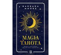 Magia tarota: Wszystko, co musisz wiedzieć, aby zrobić odczyt z dowolnej talii